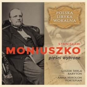 Polska liryka wokalna: Stanisław Moniuszko CD - Skrla Leszek, Mikolon Anna