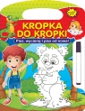 Kropka do kropki. Pisz, wycieraj i pisz od nowa! Opracowanie zbiorowe