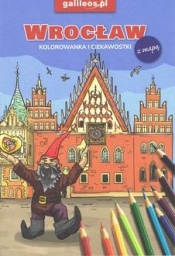 Wrocław - kolorowanka i ciekawostki z mapą - Opracowanie zbiorowe
