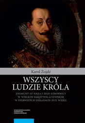 Wszyscy ludzie króla Zygmunt III Waza i jego stronnicy - Żojdź Karol