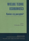 Wielkie teorie osobowości Koniec czy początek?