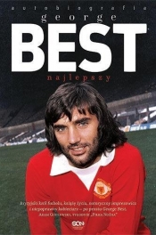 George Best. Najlepszy. Autobiografia - George Best, Roy Collins