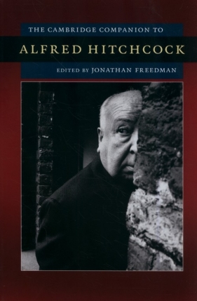 The Cambridge Companion to Alfred Hitchcock - Freedman Jonathan