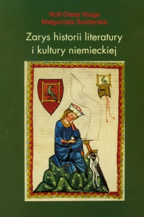 Zarys historii literatury i kultury niemieckiej - Rolf-Dieter Kluge, Małgorzata Świderska