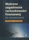 Wybrane zagadnienia rachunkowości finansowej dla zaawansowanych Gierusz Barbara, Nilidziński Roman
