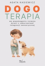 Dogoterapia we wspomaganiu rozwoju dzieci z zaburzeniami integracji sensorycznej