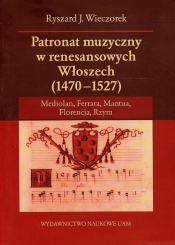 Patronat muzyczny w renesansowych Włoszech 1470-1527