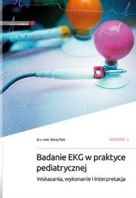 Badanie EKG w praktyce pediatrycznej w.2 - Maciej Pitak