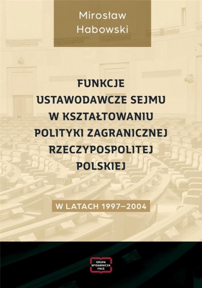 Funkcje ustawodawcze Sejmu w kształtowaniu...