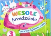 Wesołe przedszkole. Edukacyjne książeczki dla 3-latka - Opracowanie zbiorowe