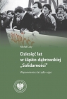 Dziesięć lat w Śląsko-Dąbrowskiej Wspomnienia z lat 1980-1990 Michał Luty