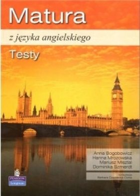 Matura z języka angielskiego. Testy + płyty CD - Bogobowicz Anna, Mrozowska Hanna, Misztal Mariusz, Szmerdt Dominika
