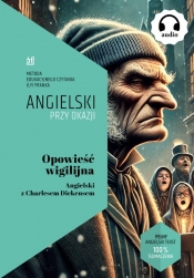 Opowieść wigilijna. Angielski z Charlesem Dickensem - Charles Dickens, Frank Ilya