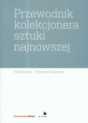 Przewodnik kolekcjonera sztuki najnowszej