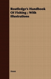 Routledge's Handbook Of Fishing ; With Illustrations