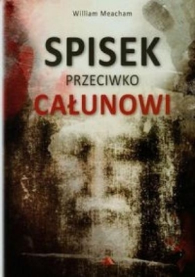 Spisek przeciwko Całunowi - William Meacham