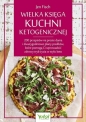 Wielka księga kuchni ketogenicznej - Jen Fisch