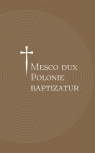 MESCO DUX POLONIE BAPTIZATUR