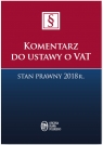 Komentarz do ustawy o VAT Stan prawny 2018 r.