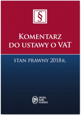 Komentarz do ustawy o VAT Stan prawny 2018 r. - Błaszczyk Agata