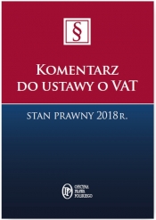 Komentarz do ustawy o VAT Stan prawny 2018 r.