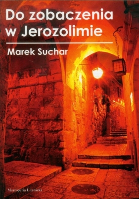 Do zobaczenia w Jerozolimie - Suchar Marek