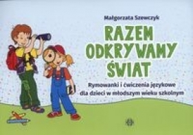 Razem odkrywamy świat - Małgorzata Szewczyk