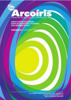 Arcoiris B1.1. Podręcznik + płya MP3 - Nieto-Kuczyńska Dorota, Nieto-Rasiński David Eduardo, Herrero Pleite Mar