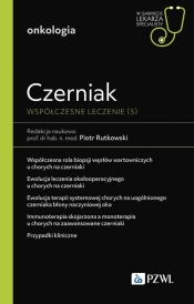 Czerniak. Współczesne leczenie 5. W gabinecie lekarza specjalisty. Onkologia - Piotr Rutkowski