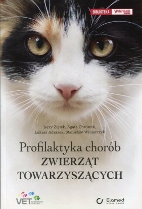 Profilaktyka chorób zwierząt towarzyszących - Ziętek Jerzy, Chrostek agata, Adaszek Łukasz, Winiarczyk Stanisław