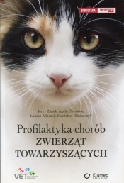 Profilaktyka chorób zwierząt towarzyszących - Jerzy Ziętek, Agata Chrostek, Łukasz Adaszek, Stanisław Winiarczyk