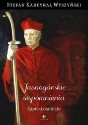 Jasnogórskie wspomnienia - Stefan Wyszyński