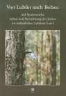 Von Lublin nach Bełżec Auf Spurensuche Leben und Vernichtung der Juden