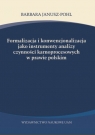 Formalizacja i konwencjonalizacja jako instrumenty analizy czynności Janusz-Pohl Barbara