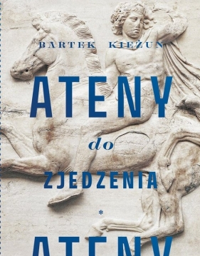 Ateny do zjedzenia - Bartek Kieżun