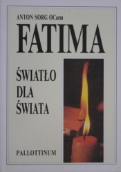 Fatima - światło dla świata - Antonio Sorg OCarm