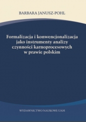 Formalizacja i konwencjonalizacja jako instrumenty analizy czynności karnoprocesowych w prawie polskim