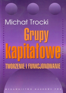Grupy kapitałowe - Trocki Michał