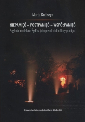 Niepamięć postpamięć współpamięć. - Marta Kubiszyn