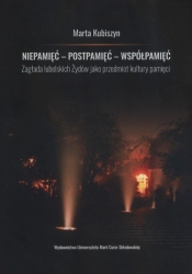 Niepamięć postpamięć współpamięć.