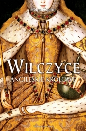 Wilczyce Angielskie królowe - Helen Castor