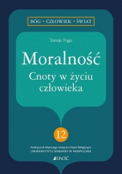 Moralność. Cnoty w życiu człowieka - Tomás Trigo