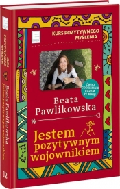 Kurs pozytywnego myślenia Jestem pozytywnym wojownikiem (Uszkodzona okładka) - Beata Pawlikowska