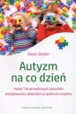 Autyzm na co dzień. - Alyson Beytien