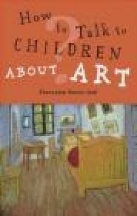 How To Talk To Children About Art Francoise Barbe-Gall, F Barbe-Gall