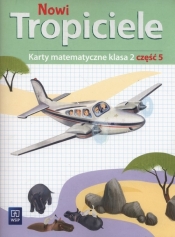 Nowi Tropiciele. Matematyka. Klasa 2. Część 5. Edukacja Wczesnoszkolna