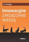 Innowacyjne zarządzanie wiedzą  Jan Fazlagić