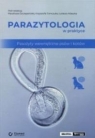 Parazytologia w praktyce. Pasożyty wewnętrzne... Łukasz Adaszek, Klaudiusz Szczepaniak, Krzysztof Ślusarek