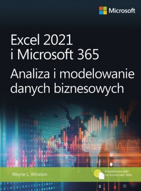 Excel 2021 i Microsoft 365. Analiza i modelowanie danych biznesowych - Wayne Winston