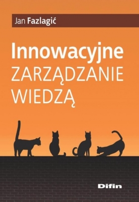 Innowacyjne zarządzanie wiedzą - Jan Fazlagić